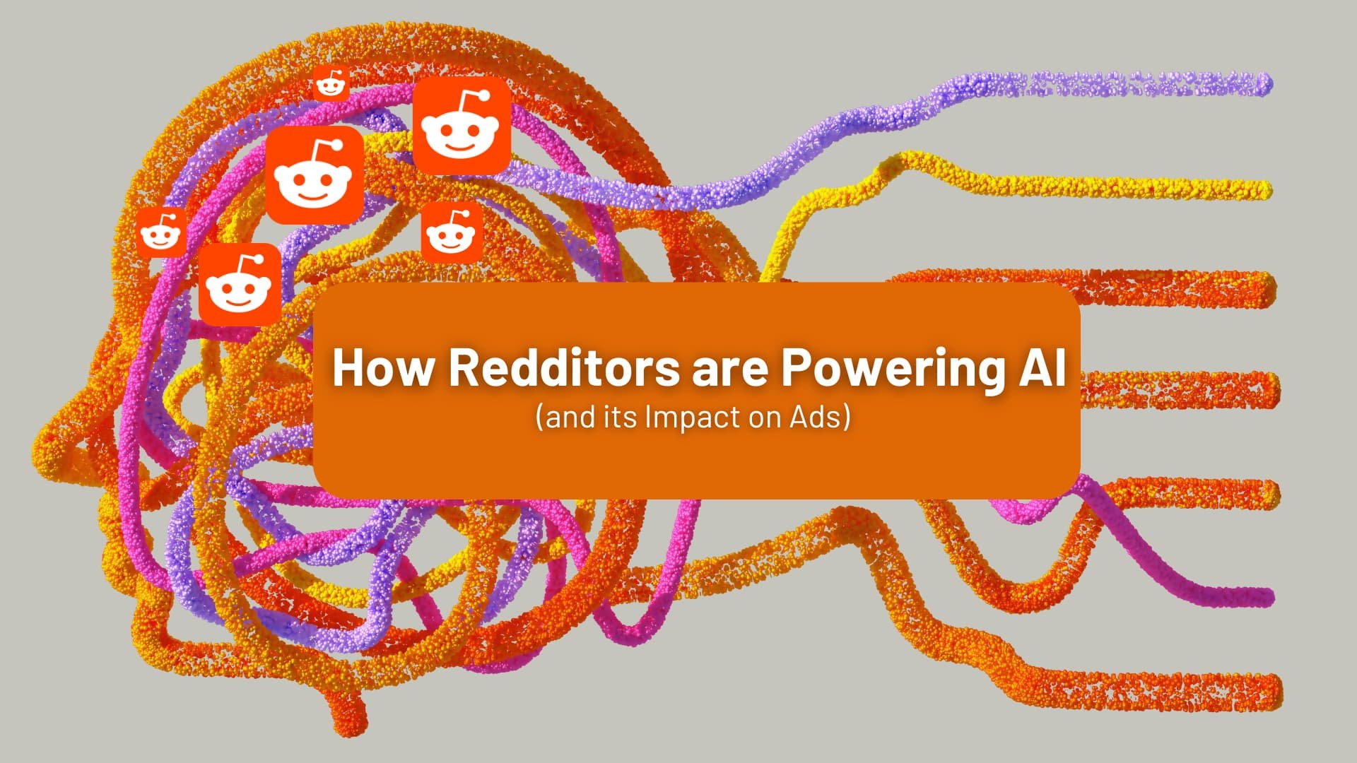 How Reddit is Powering AI (and its Impact on Ads)&nbsp;&nbsp;